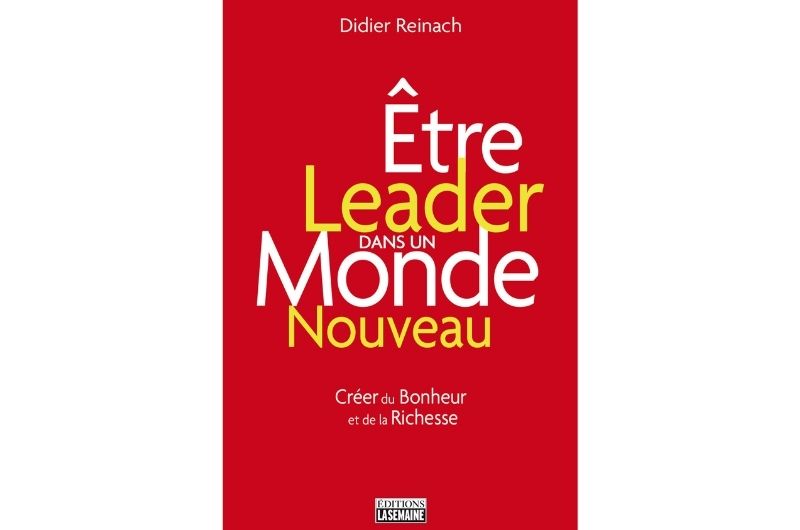 Être leader dans un monde nouveau - Didier Reinach