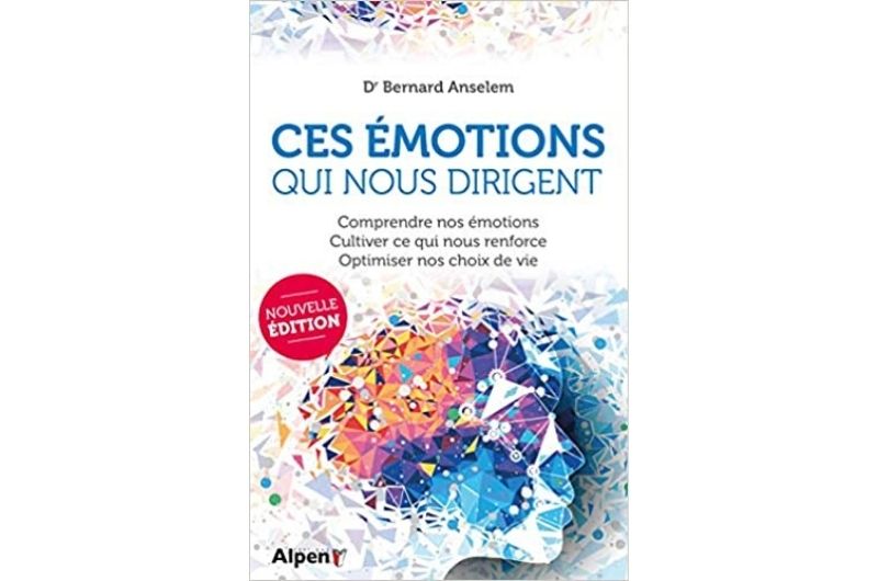 Ces émotions qui nous dirigent - Bernard Anselem