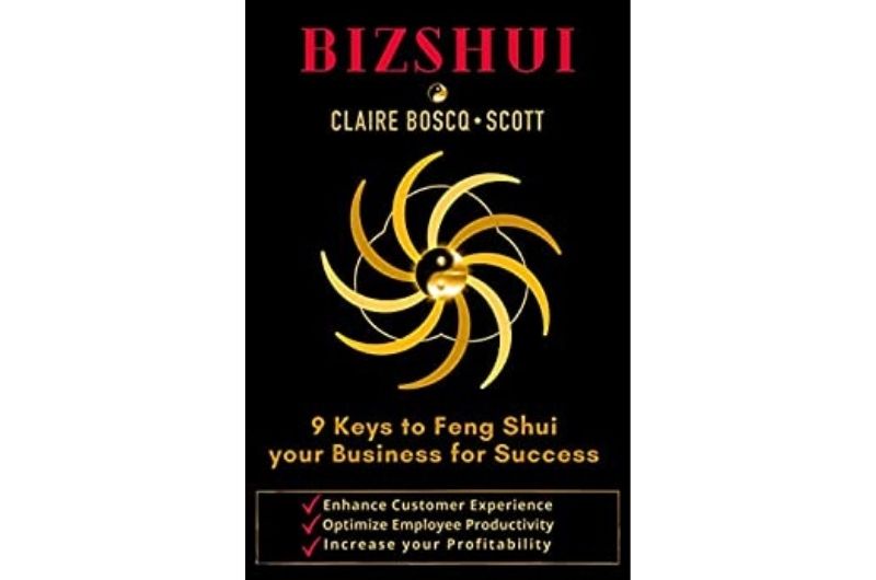 BizShui, 9 Keys to Feng Shui your Business for Success - Claire Boscq-Scott