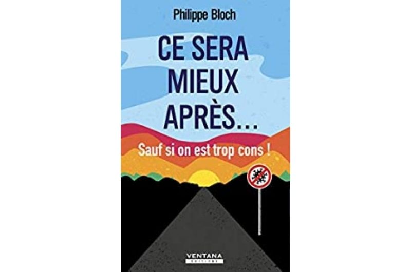 Ce sera mieux après sauf si on est trop cons - Philippe Bloch