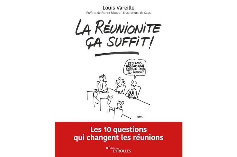 La réunionite, ça suffit! - Louis Vareille