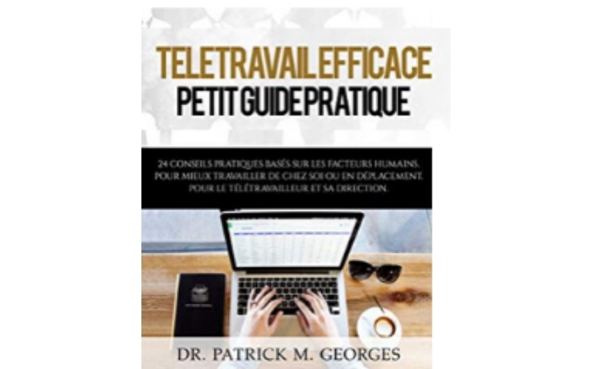 Petit guide pratique du télétravail efficace - Dr Patrick Georges