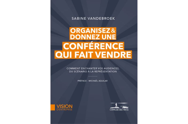  Organisez et donnez une conférence qui fait vendre - Sabine Vandebroek