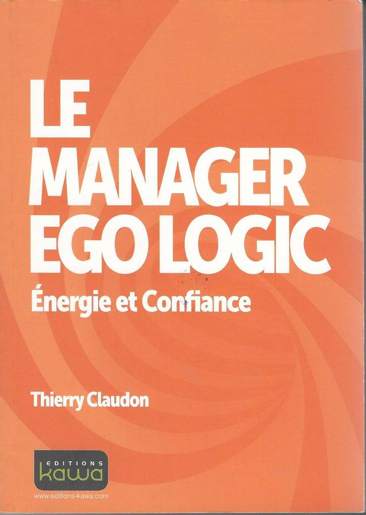 Le manager EGO LOGIC - Thierry Claudon