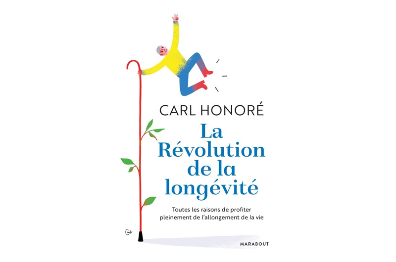 La révolution de la longévité - Carl Honoré